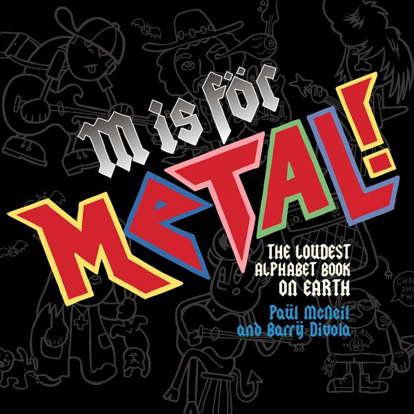 M is för Metal! The loudest alphabet book on Earth