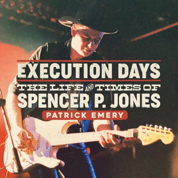 EXECUTION DAYS – THE LIFE & TIMES OF SPENCER P. JONES